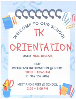 TK Orientation - 08.11.2025 on Zoom at 10:45 am / Meet and Greet at Main Office/Staff Parking Lot at 2:00 pm